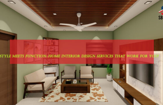 Style Meets Function: Home Interior Design Services That Work for You!